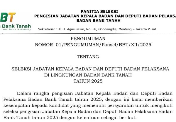 Panitia Seleksi Buka Seleksi Terbuka Jabatan Kepala Badan dan Deputi Badan Pelaksana Badan Bank Tanah Tahu 2025